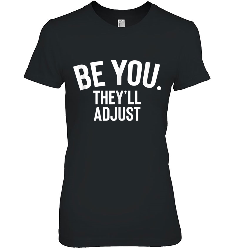 Be You They'll Adjust Tank Top Hoodie