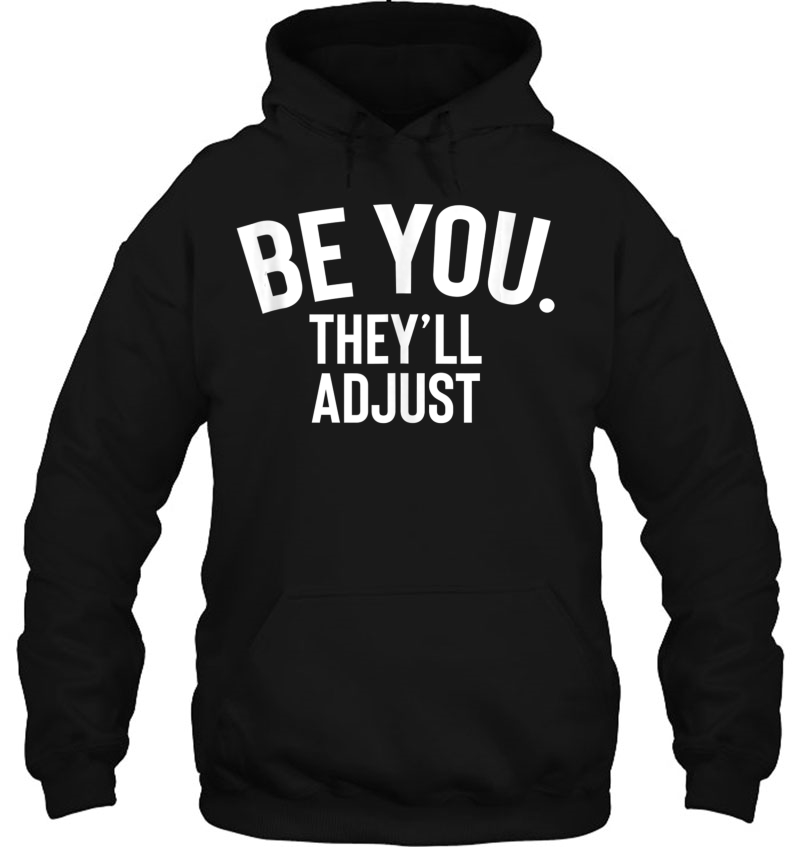 Be You They'll Adjust Tank Top Mugs