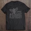 Bee-Ing An Aunt - Sweeter Than Honey Tee