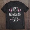 Best Wombmate Ever Shirt For Twins And Siblings Tee