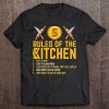 Chefs 5 Rules Of The Kitchen Funny Chef Rules Gift Tee