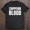 Chippewa Gift For Native American With Ojibwe Roots Tee