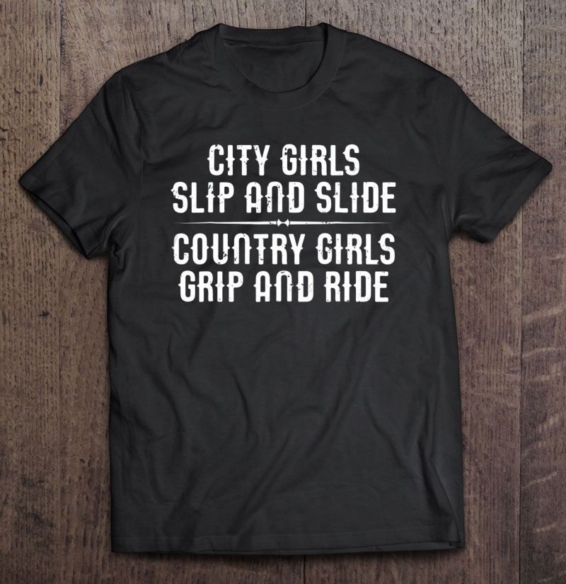 City Girls Slip Slide Country Girls Grip Ride Shirt