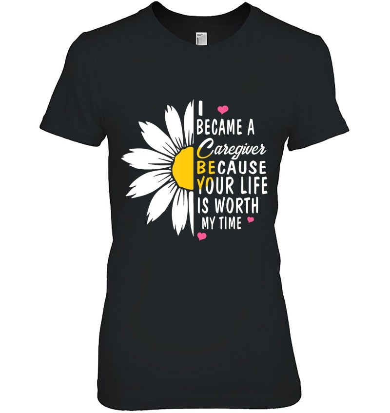 Cute Flower Caregiver Nurse Gift I Became A Caregiver Ladies Tee