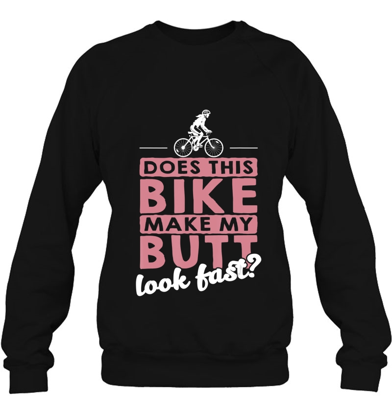 Does This Bike Make My Butt Look Fast Funny Bicycle Shirt Mugs