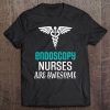 Endoscopy Nurse Gift Nursing Appreciation Week Premium Tee