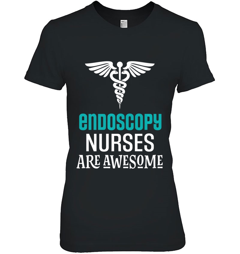 Endoscopy Nurse Gift Nursing Appreciation Week Premium Ladies Tee