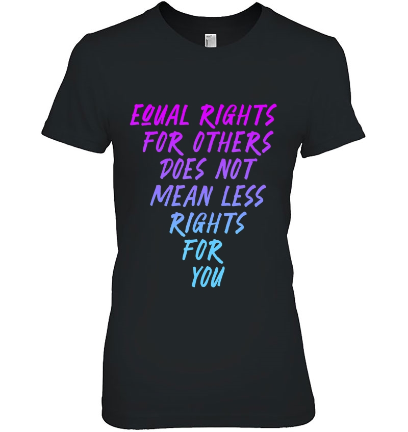 Equal Rights For Others Doesn't Mean Less For You Protest Hoodie