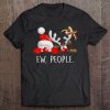 Ew People Funny Santa Claus Rudolph Reindeer Christmas Gifts Tee