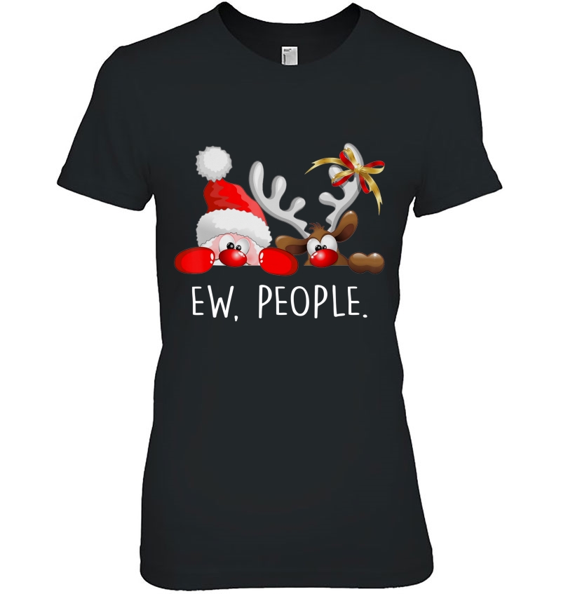 Ew People Funny Santa Claus Rudolph Reindeer Christmas Gifts Hoodie