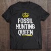 Fossil Hunting Queen Women Girls Hunter Paleontologist Gift Tee