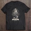 Funny Coffee Saying Wine Inspired Humor Wine Drinking Gift Tee