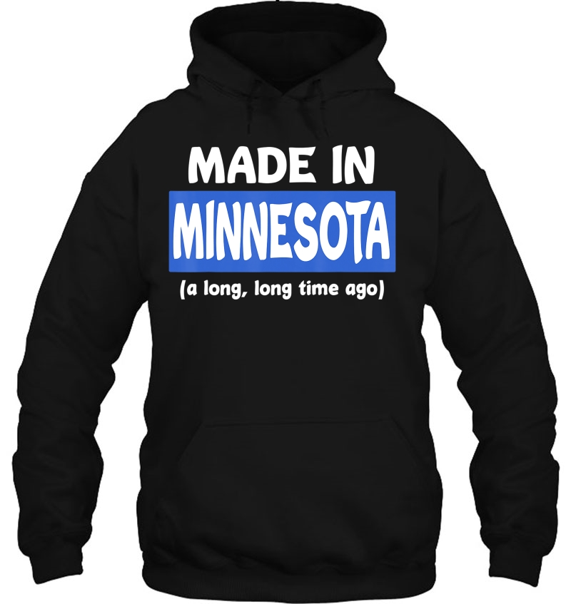 Funny Made In Minnesota A Long Long Time Ago Mugs