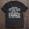 Funny Retirement Pickleball Quote For Men Pickle Ball Joke Tee