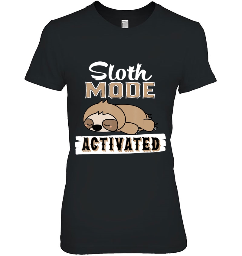 Funny Sloth Mode Activated Lazy Sloth Quote Gift Hoodie