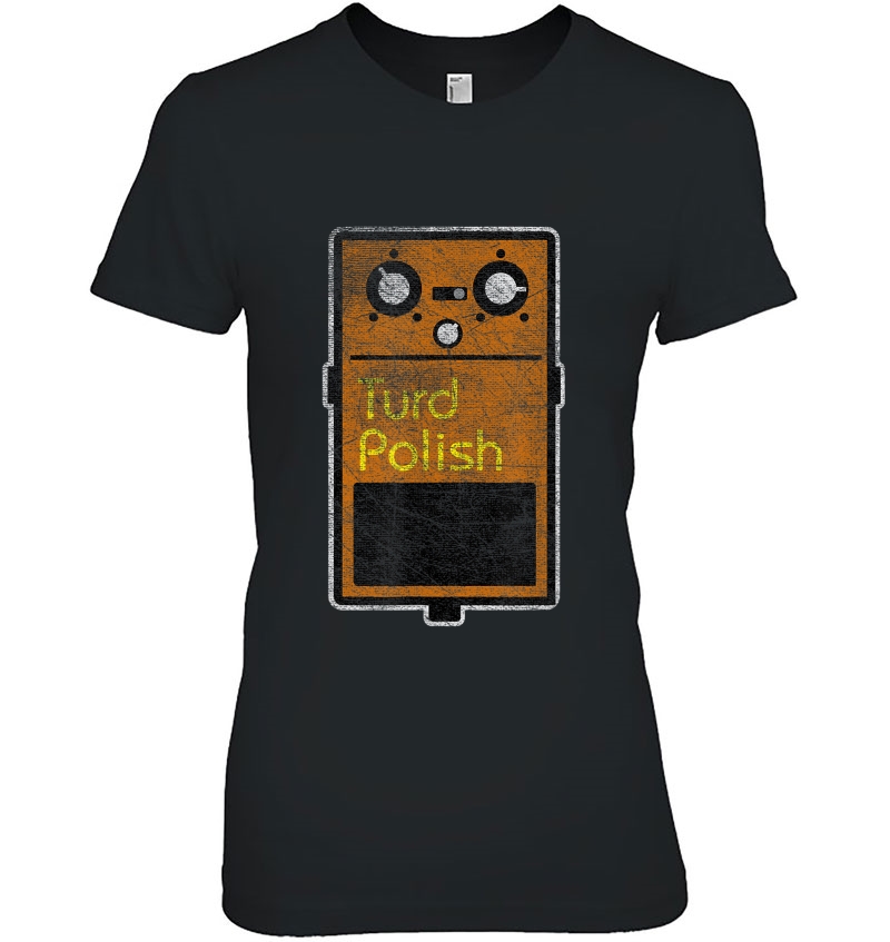 Funny Turd Polish Effect Pedal Ladies Tee
