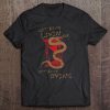 Get Busy Living Or Get Busy Dying Snake Shirt Tee