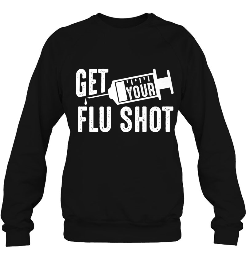Get Your Flu Shot Cute Nurse Vaccination Funny Vaccine Gift Premium Sweatshirt