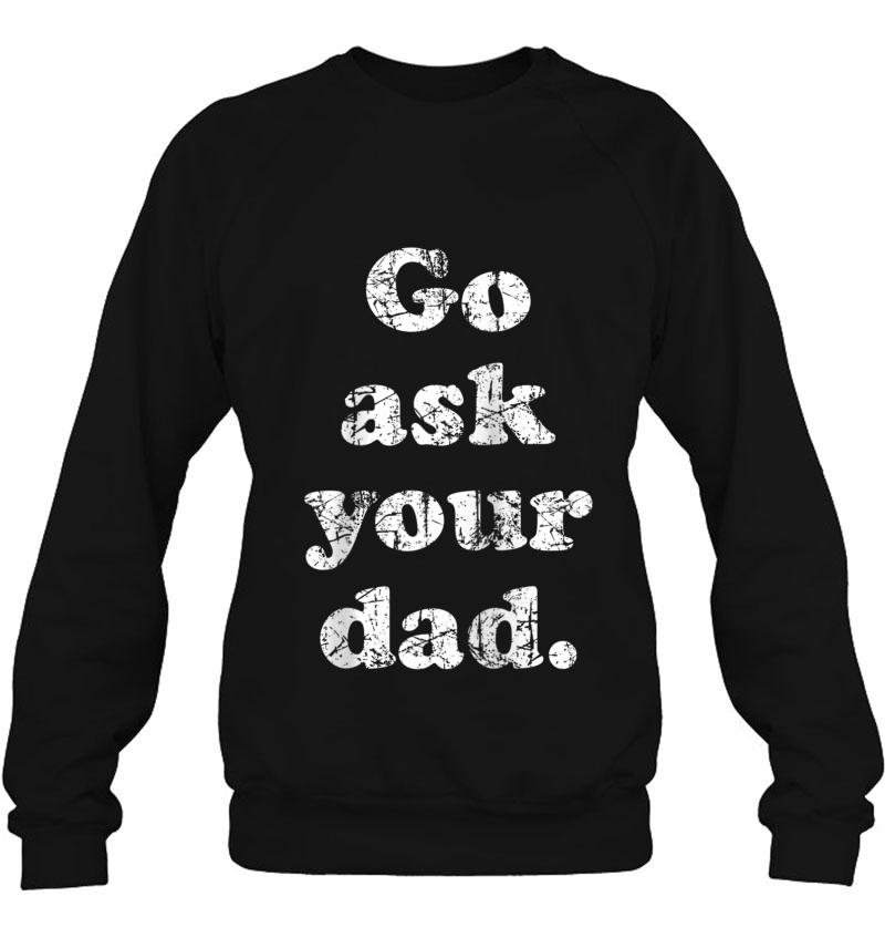 Go Ask Your Dad Tee, Mom Is Funny Raglan Baseball Tee Mugs