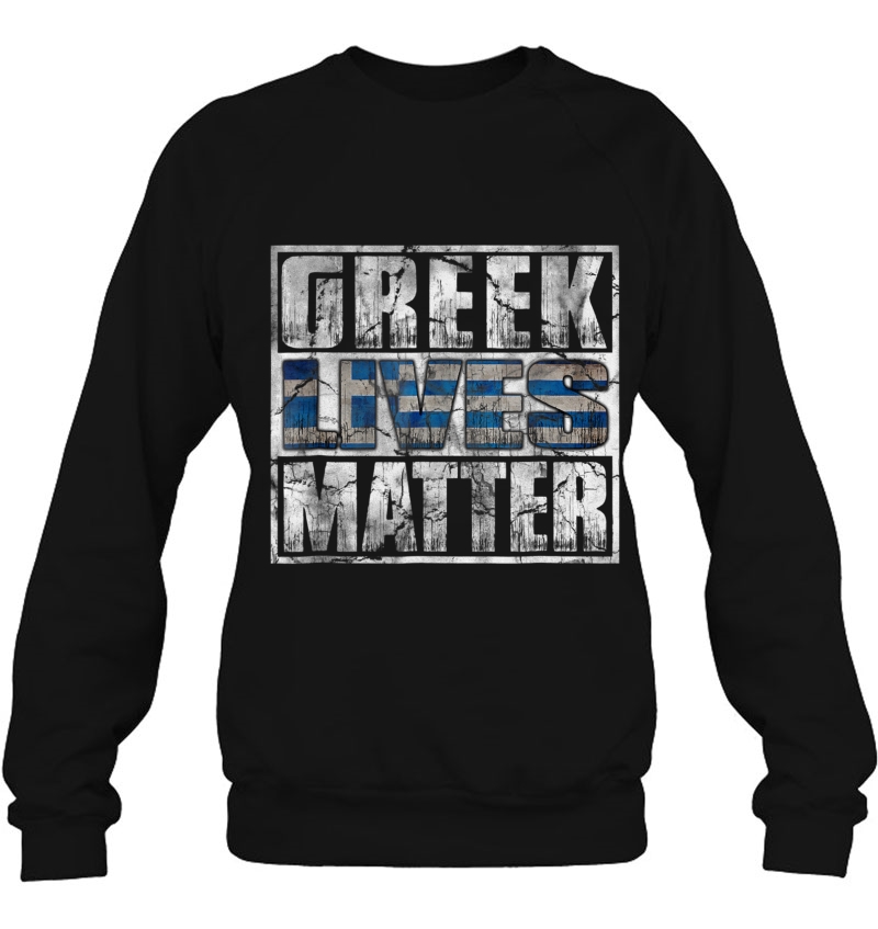 Greek Lives Matter Flag Sweatshirt