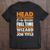 Head Custodian Is Not An Actual Job Title Wizard Tee