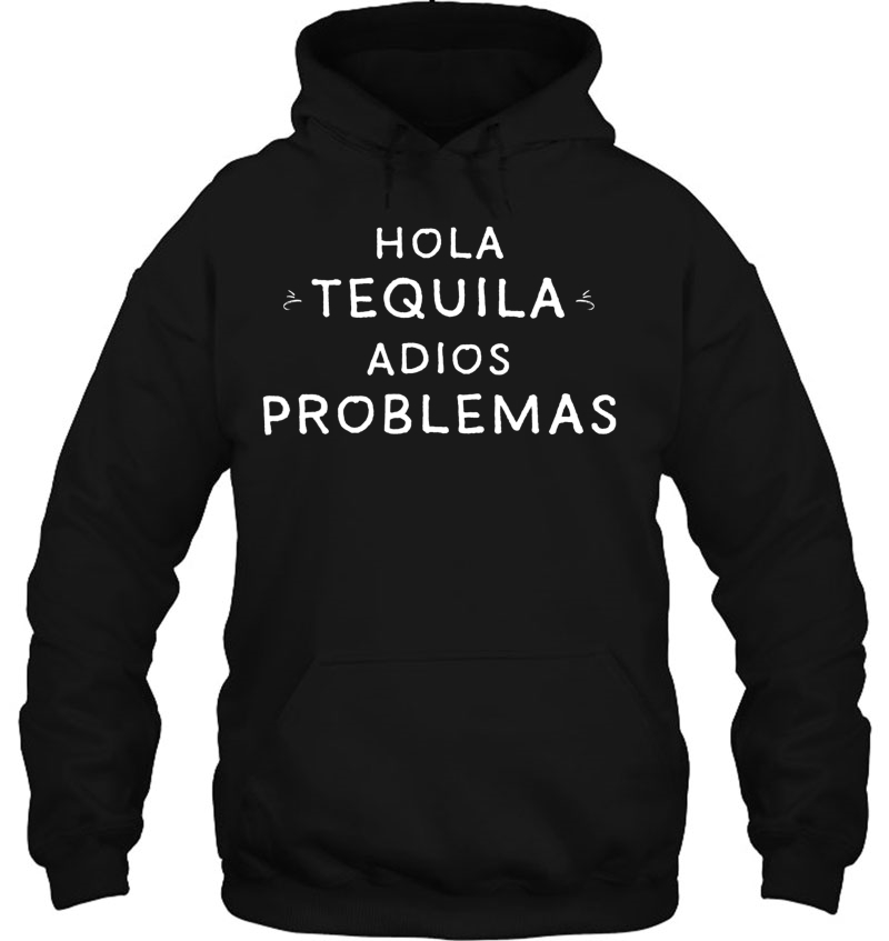 Hola Tequila Adios Problemas Shirt, Spanish, Cinco De Mayo Mugs