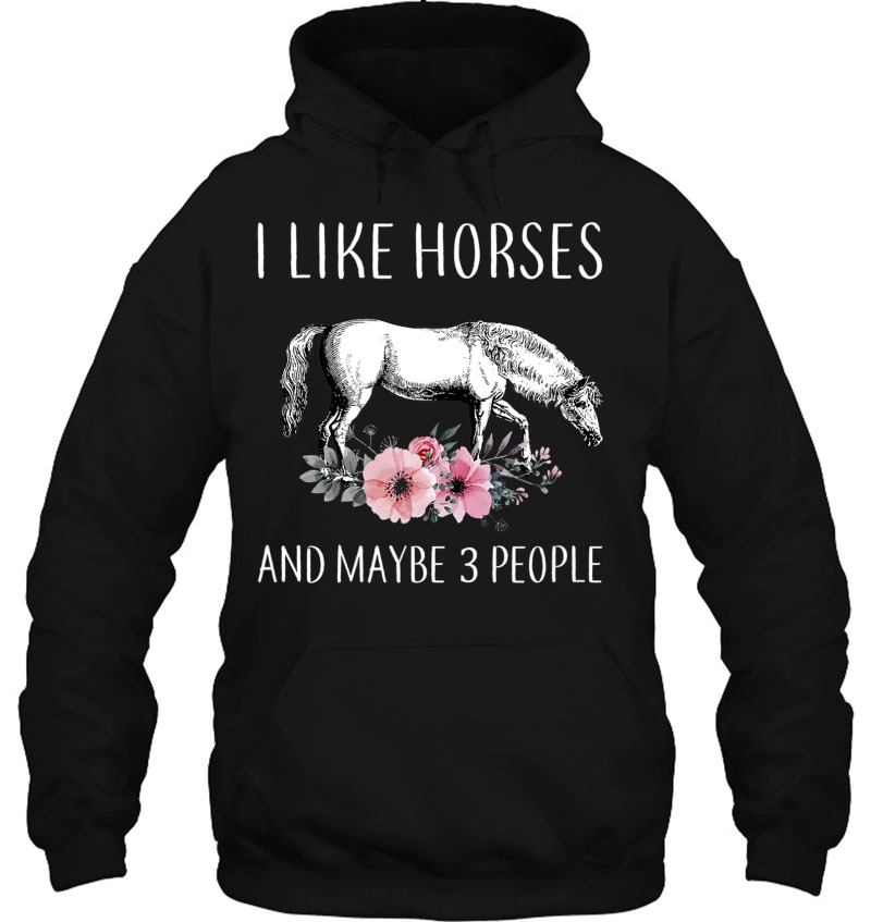 Horse I Like Horse And Maybe 3 People Funny Horse Lover Mugs