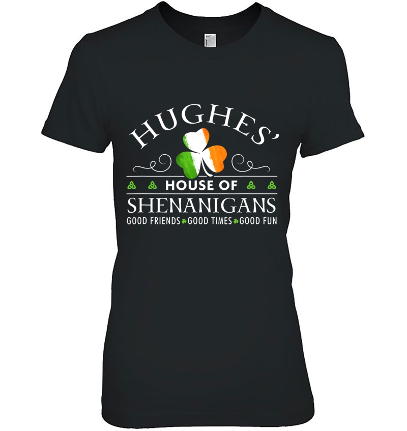 Hughes House Of Shenanigans Irish Family Name Hoodie