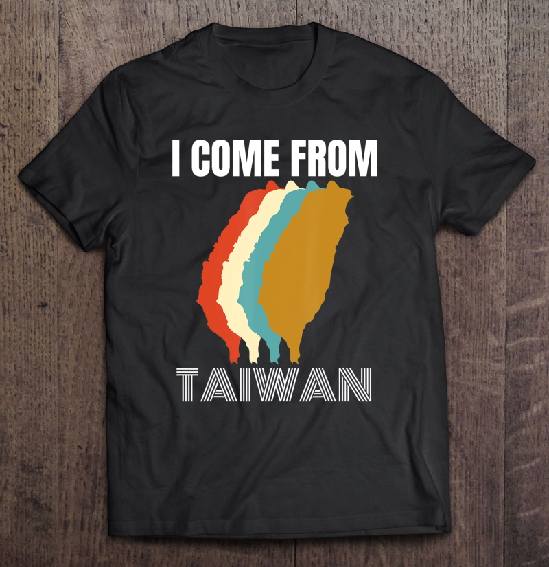 I Come From Taiwan Shirt