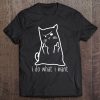 I Do What I Want Rude Kitty Flipping Bird Middle Finger Gift Tee