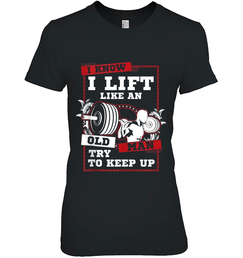 I Know I Lift Like An Old Man Try To Keep Up Tank Top Hoodie