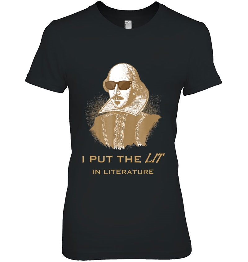 I Put The Lit In Literature Funny Shakespeare Hoodie