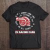 I Race Cars Funny Racecar Driver Drag Racing Gift Tee