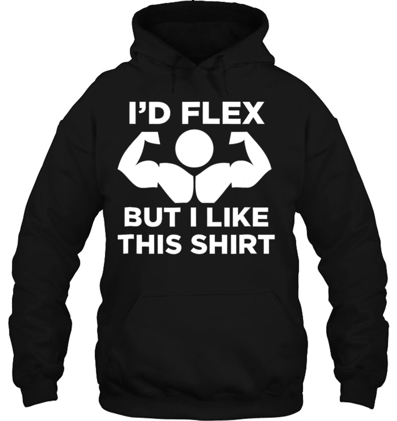 I'd Flex But I Like This Shirt Funny Workout Mugs