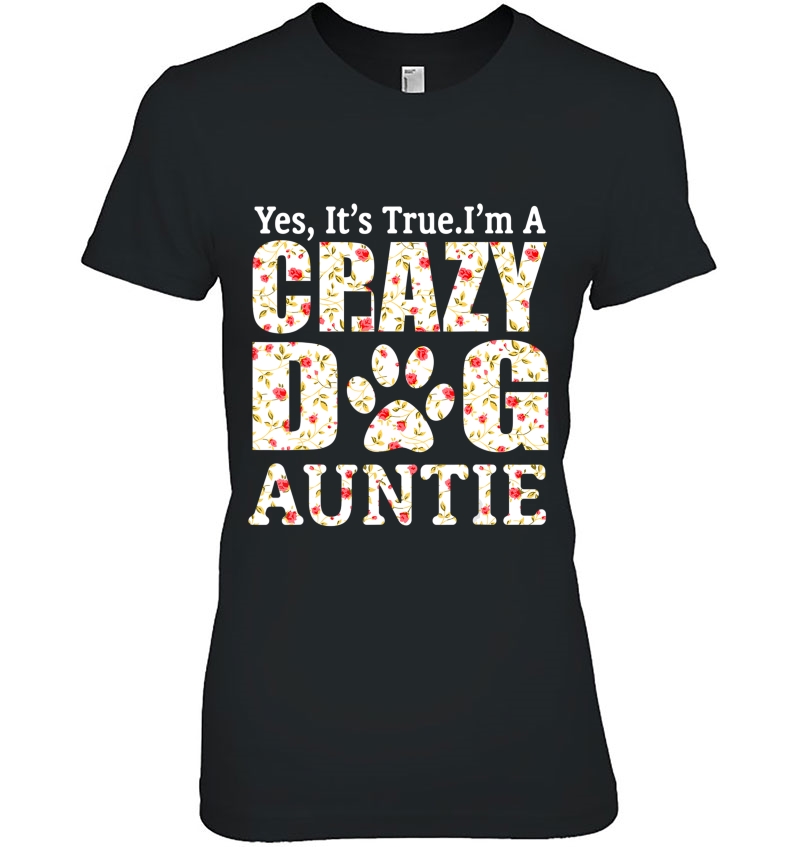 I'm A Crazy Dog Auntie Funny Dogs Aunt Gift Idea Mothers Day Hoodie