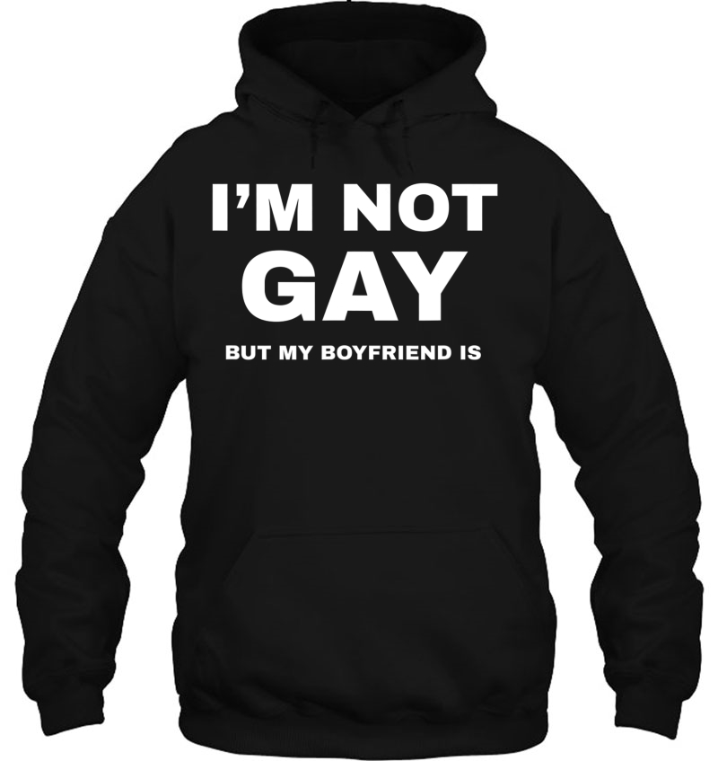 I'm Not Gay But My Boyfriend Is Shirt Funny Lgbt Pride Tee Mugs