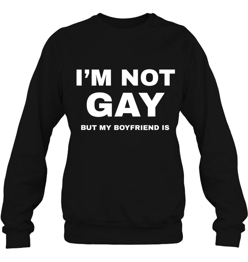 I'm Not Gay But My Boyfriend Is Shirt Funny Lgbt Pride Tee Mugs