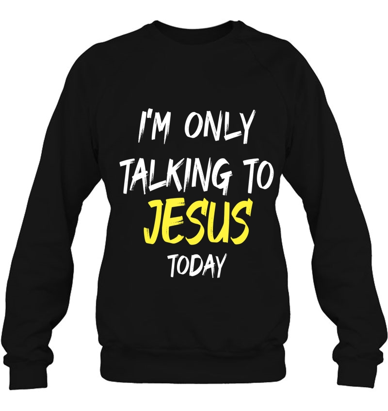 I'm Only Talking To Jesus Today Funny Mugs