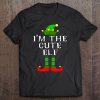 Im The Cute Elf Matching Family Christmas Tee Tee Tee