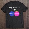 In My Virtual Life I'm A Poseball Princess Tee