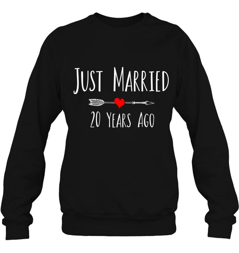 Just Married 20 Years Ago Anniversary Husband Wife Gift Sweatshirt