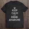 Keep Calm And Drink Amarone Italian Vino Wine Lover Meme Premium Tee