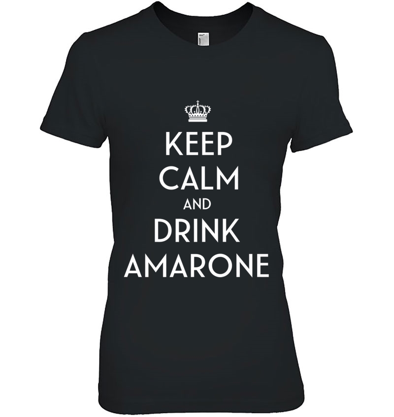 Keep Calm And Drink Amarone Italian Vino Wine Lover Meme Premium Hoodie