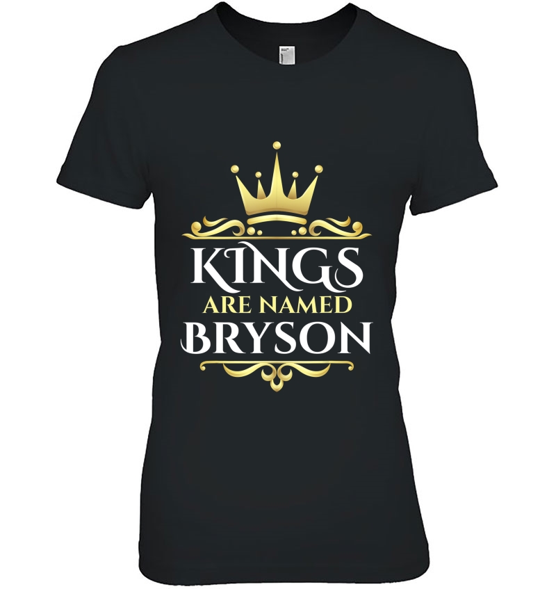 Kings Are Named Bryson Hoodie