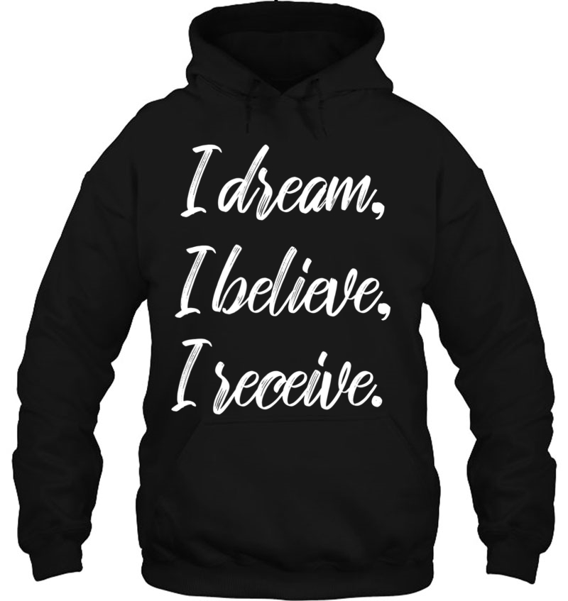 Law Of Attraction Spiritual Dream Believe Receive Hoodie
