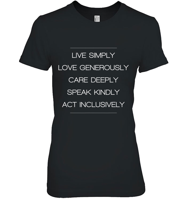 Live Simply Love Generously Speak Kindly Inclusively Gift Hoodie