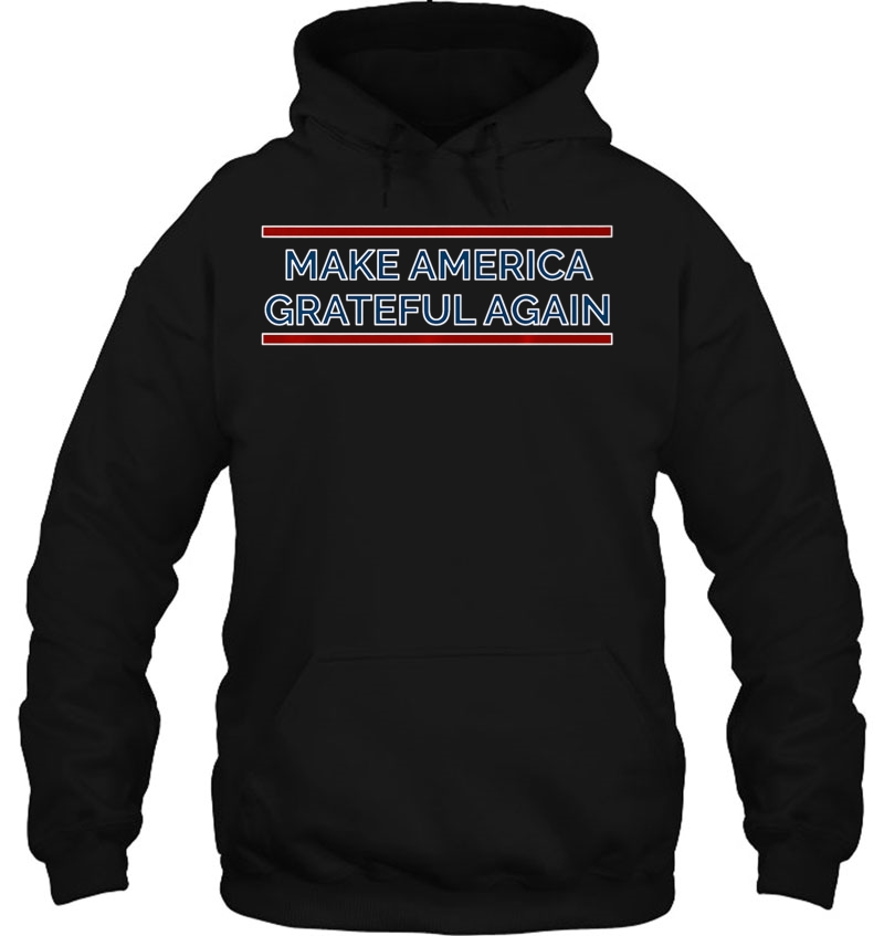 Make America Grateful Again Tshirt Mugs