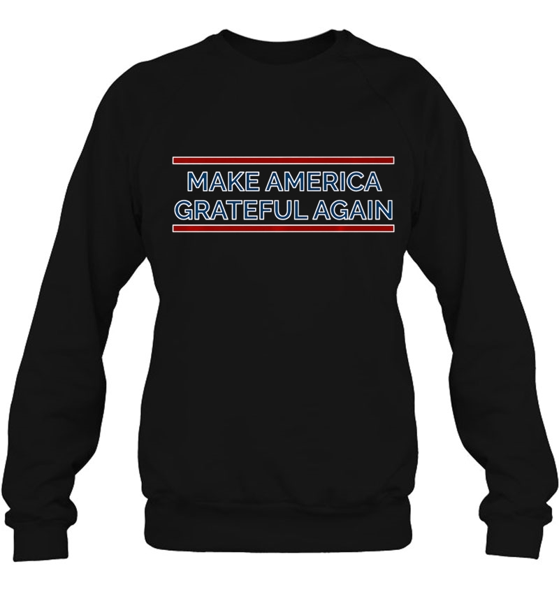 Make America Grateful Again Tshirt Mugs