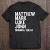 Matthew Mark Luke John Original Squad Disciples Tee