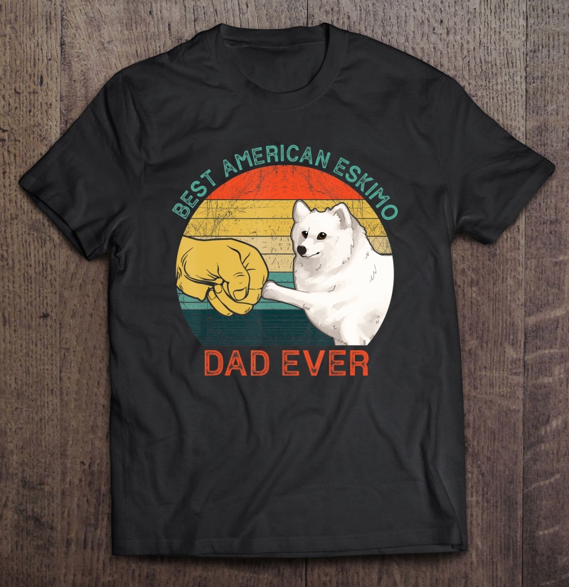 Mens Best American Eskimo Dad Ever Vintage Dog Gift Father's Day Shirt